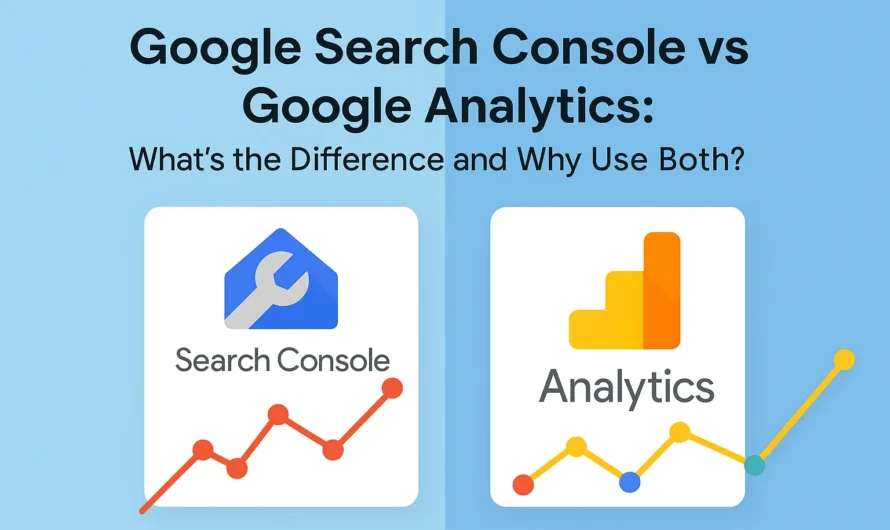 Google Search Console vs Google Analytics What’s the Difference and Why Use Both