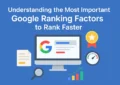 Understanding-the-Most-Important-Google-Ranking-Factors-to-Rank-Faster.webp