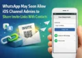 WhatsApp May Soon Allow iOS Channel Admins to Share Invite Links With Contacts
