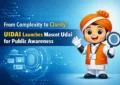 From Complexity to Clarity: UIDAI Launches Mascot Udai for Public Awareness