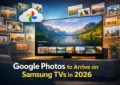 Google Photos to Arrive on Samsung TVs in 2026
