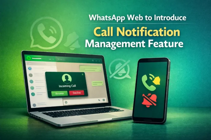 WhatsApp Web to Introduce Call Notification Management Feature