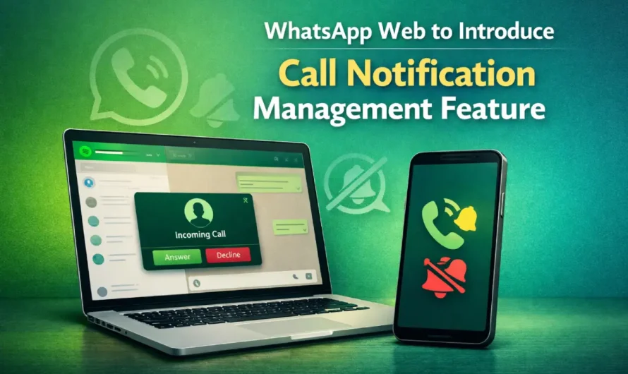 WhatsApp Web to Introduce Call Notification Management Feature